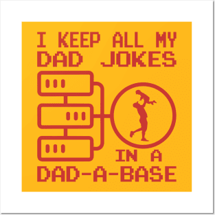 I Keep All My Dad Jokes In A Dad-a-base Posters and Art